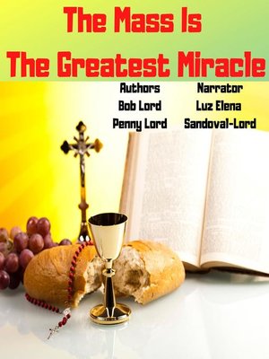 cover image of The Mass is the Greatest Miracle